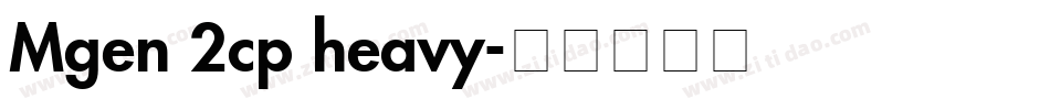 Mgen 2cp heavy字体转换